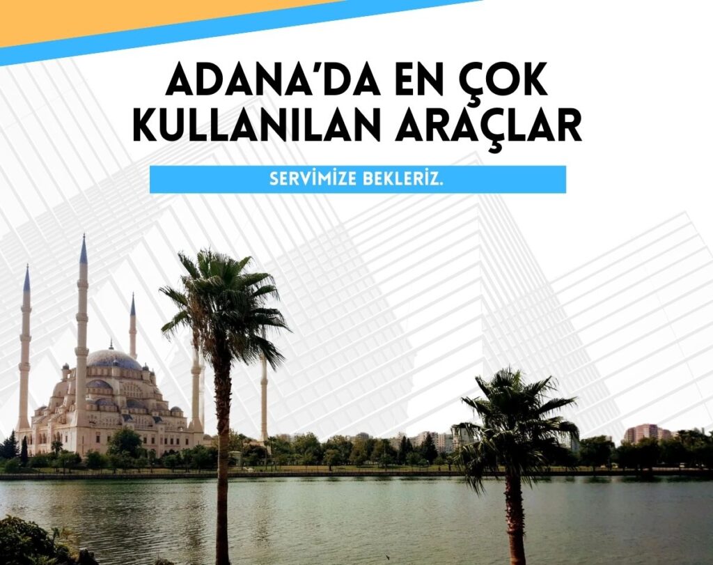 Adana tercih edilen otomobil markaları